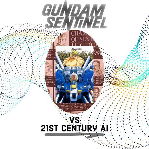 Gundam Sentinel vs 21st Century Artificial Intelligence