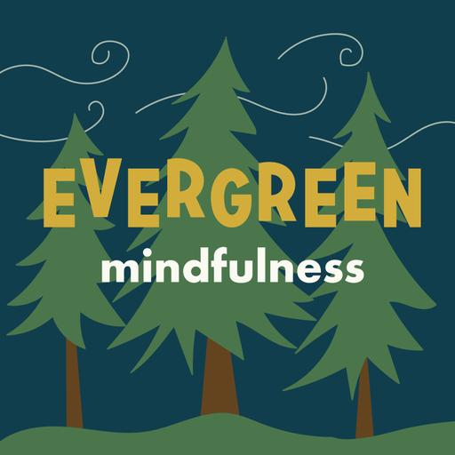 Evergreen Mindfulness