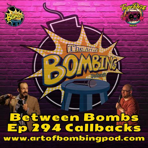 Between Bombs Ep 294 Callbacks