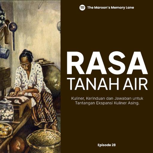 Episode 28: Rasa Tanah Air: Kuliner, Kerinduan dan Jawaban untuk Tantangan Ekspansi Kuliner Asing