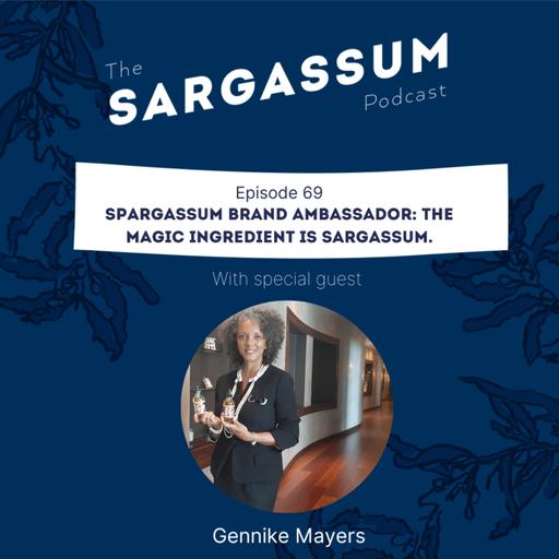 E69 Spargassum Brand Ambassador: the magic ingredient is Sargassum