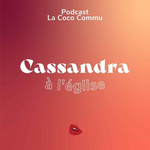 Cassandra à l'église - La Coco Commu