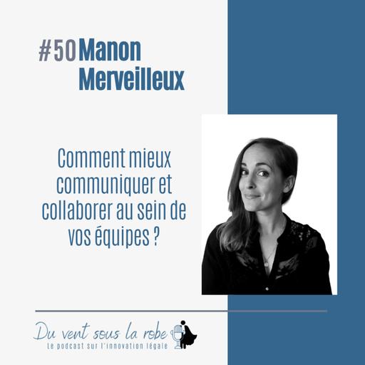 Comment mieux communiquer et collaborer au sein de vos équipes ? - Manon Merveilleux