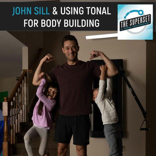 John Sill & Using Tonal For Body Building