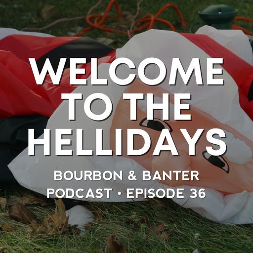 #36 - Welcome to the Hellidays