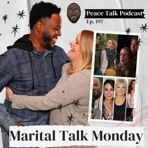 Marital Talk Monday w/ Monica Peace | Virgin River Talk Pt. 2