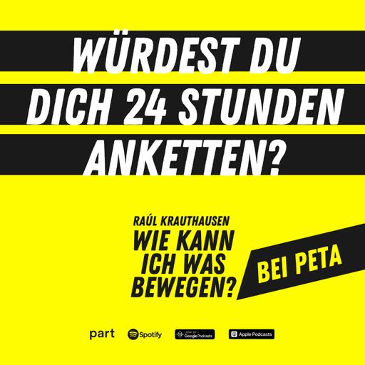 Wie kann ich was bewegen – bei PETA?