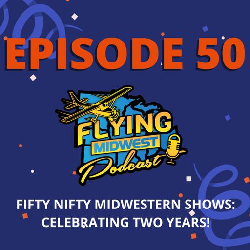 Episode 50: Fifty Nifty Midwestern Shows - Celebrating 2 years!