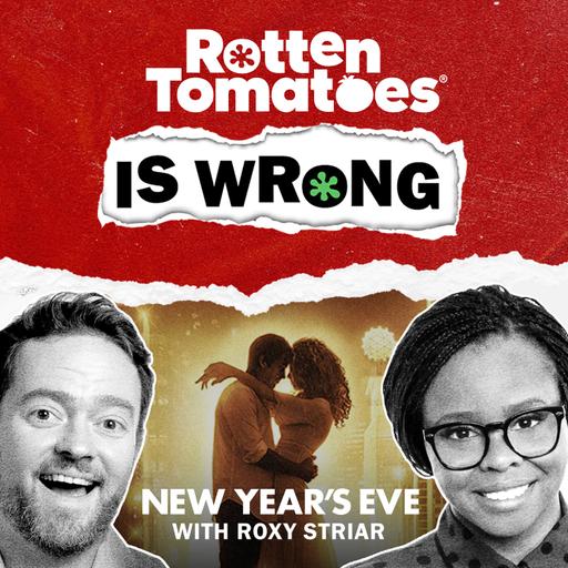 159: We're Wrong About... New Year's Eve (2011) with Roxy Striar