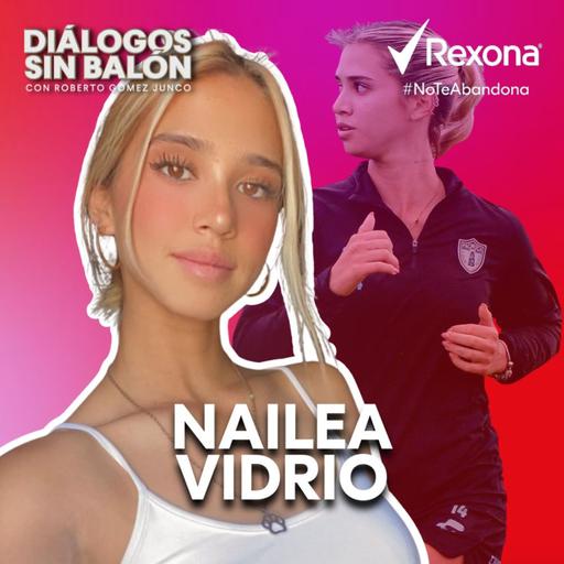 Nailea Vidrio | Entrevista con Roberto Gómez Junco en Diálogos sin Balón | Presentado por Rexona