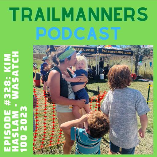 Episode #328: Kim Haslam - Wasatch 100