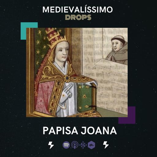 Medievalíssimo Drops: Papisa Joana