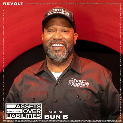 Bun B On Trill Burgers, Music To Entrepreneur & Keys To Brand Building | Assets Over Liabilities