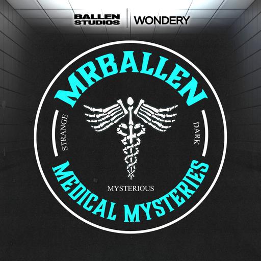 Listen Now: MrBallen’s Medical Mysteries