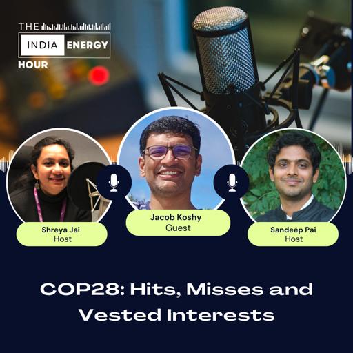 COP28: Hits, Misses and Vested Interests | ft. Jacob Koshy