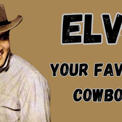 Elvis-Your Favorite Cowboy