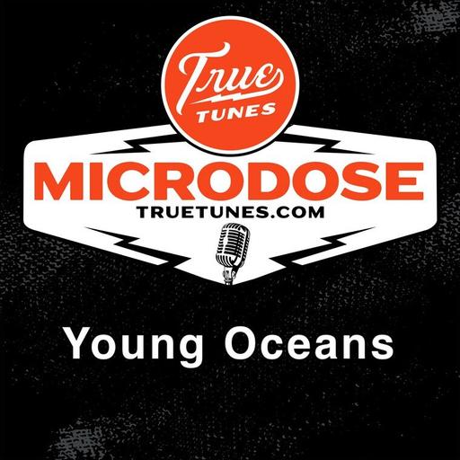 Microdose: Young Oceans
