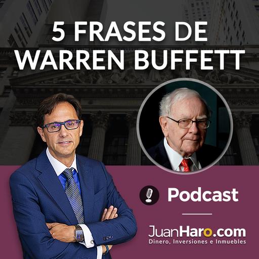 Episode 674: Episodio 673 - 5 frases de Warren Buffett por Juan Haro