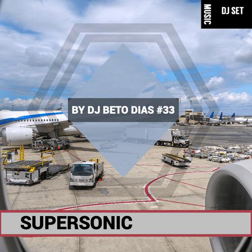 SUPERSONIC #33 by DJ BETO DIAS