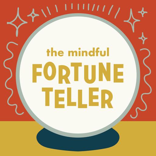 The Mindful Fortune Teller