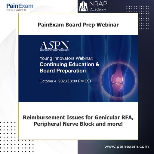 RFA and Nerve Block Reimbursement, Plus ASPN Board Prep Webinar Oct.4