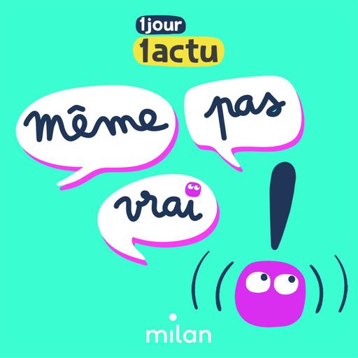 Découvrez Même pas vrai !