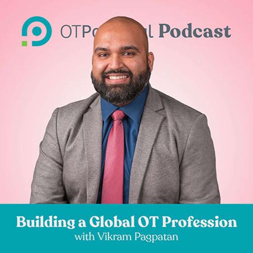 #71: Building a Global OT Profession with Vikram Pagpatan