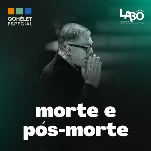 [EP29] Morte e pós-morte