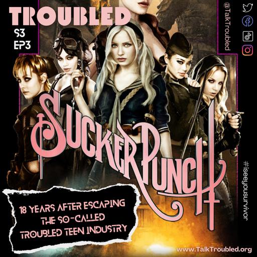 Sucker Punch: 18 Years After Escaping the So-Called "Troubled Teen Industry"