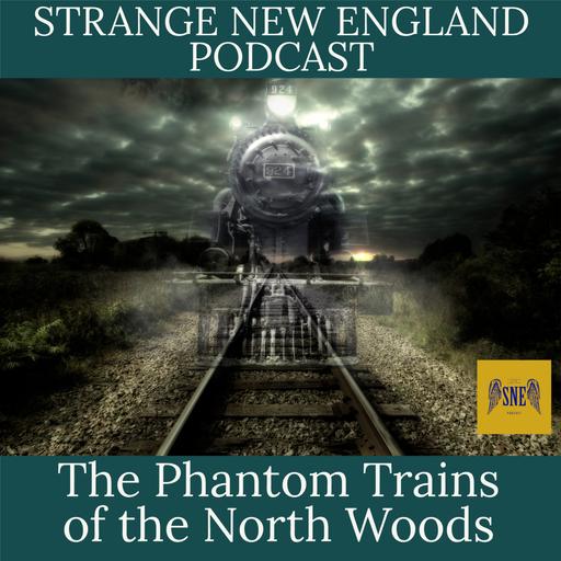 The Phantom Trains of the North Woods