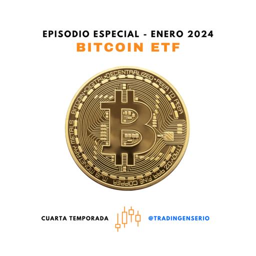 EPISODIO ESPECIAL - Cuarta Temporada: ETF de Bitcoin