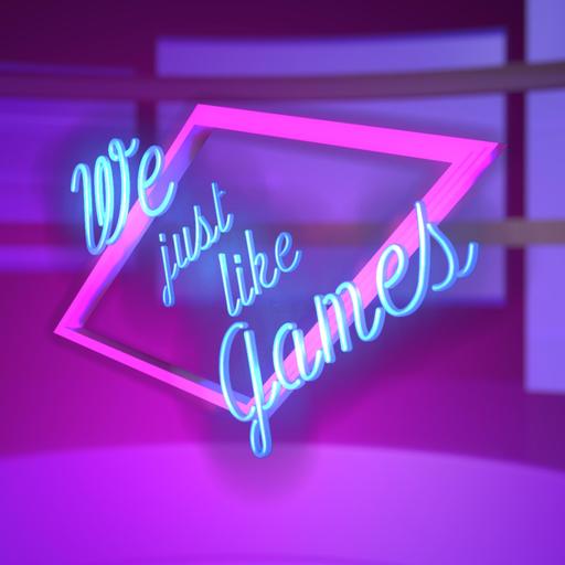 We Just Like Games-Episode 24