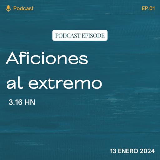 EP 1: Aficiones al extremo