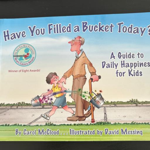 Storytime For Kids: Have You Filled A Bucket Today? By: Carol McCloud