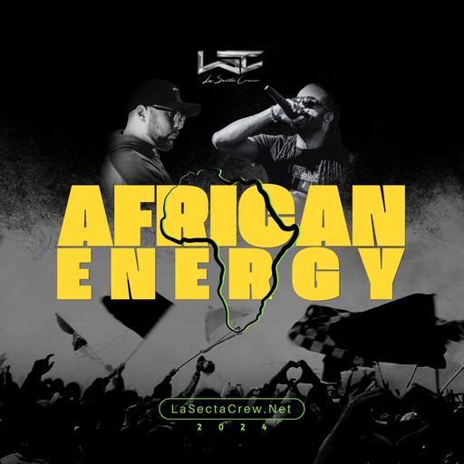 African Energy By @LaSectaCrew 2024 (Live Mix)