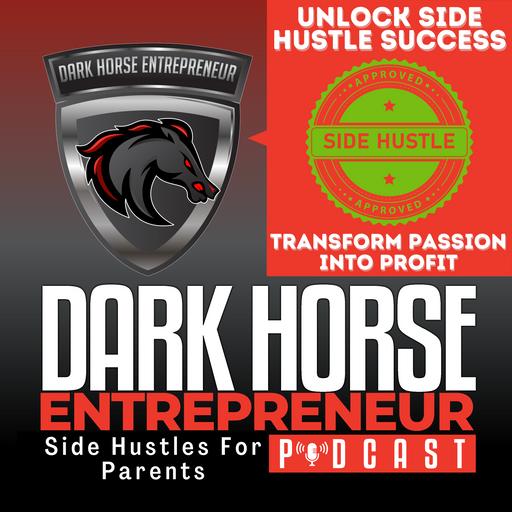 EP 460 Unlocking Side Hustle Success: Transform Your Passions into Profit