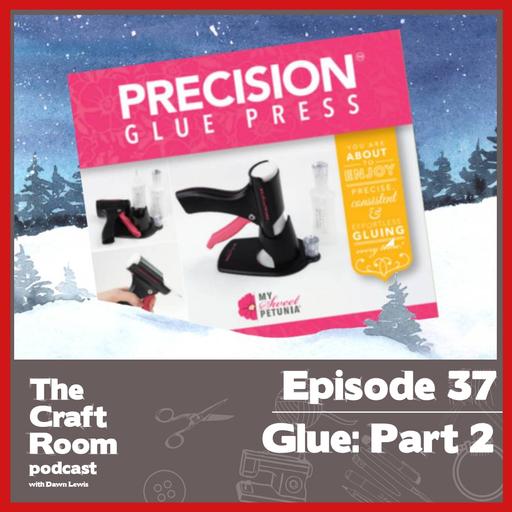 #37 Glue: Part 2