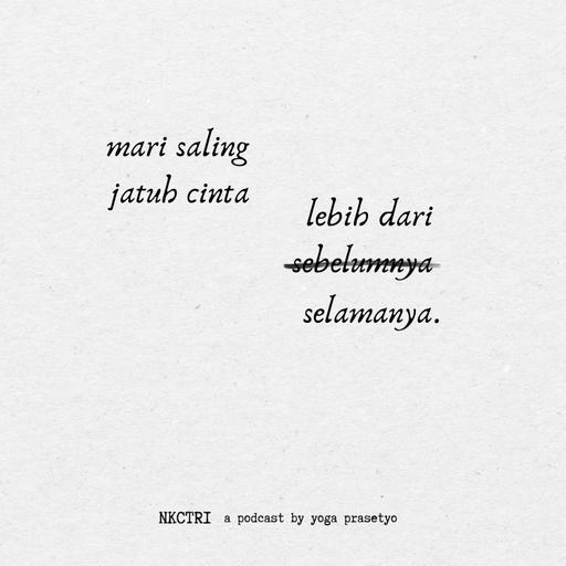 mari saling jatuh cinta, lebih dari selamanya
