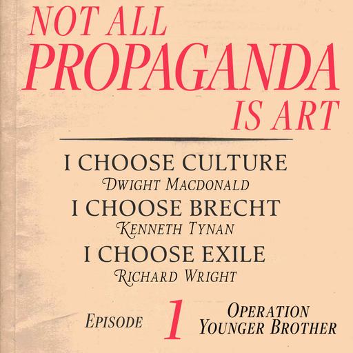 Not All Propaganda is Art 1: Operation Younger Brother