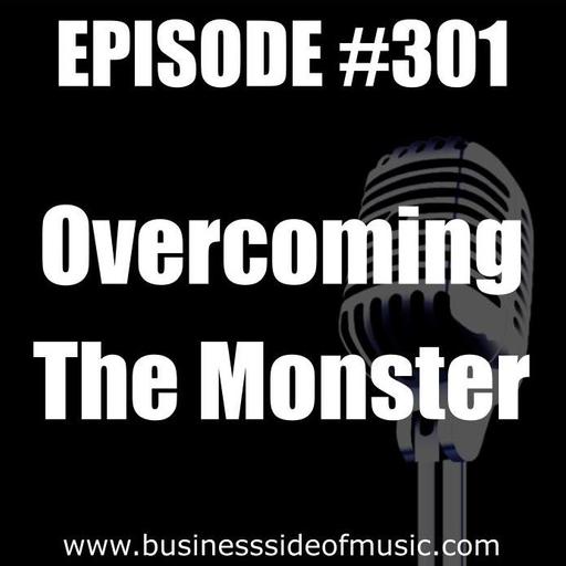 #301 - Overcoming The Monster