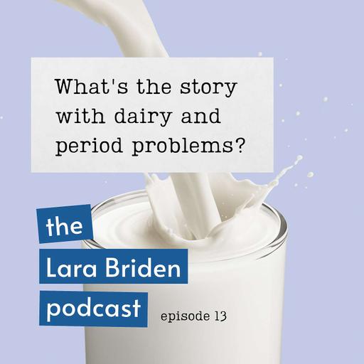 What's the story with dairy and periods problems?