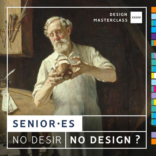 #34 • Senior•es : no désir, no design ?