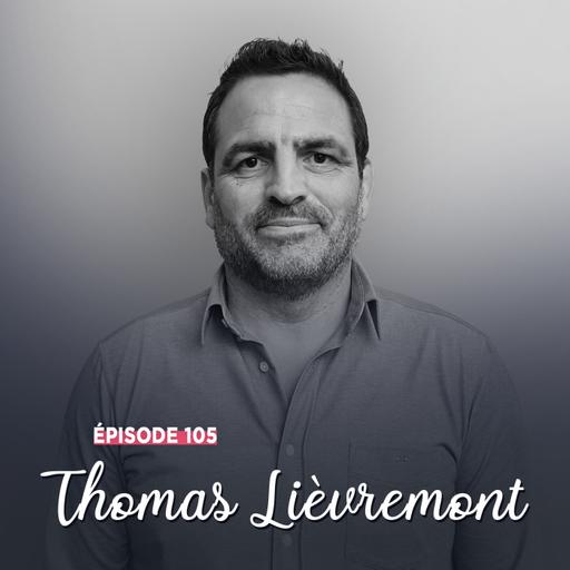 #105 - Thomas Lièvremont, son propre chemin - S'adapter et avancer