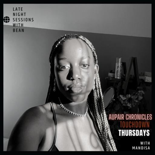 Touchdown Thursdays feat Mandisa Banda’s Aupair Chronicles