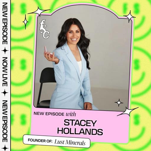 From $10,000 to 8-Figure Beauty Brand, Stacey Hollands Shares her Secrets to Building Lust Minerals