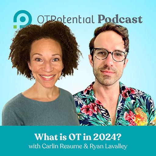 #72: What is OT in 2024? with Ryan Lavalley and Carlin Reaume