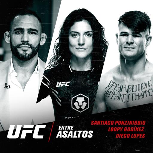 UFC Entre Asaltos Episodio 51 – Con Santiago Ponzinibbio, Loopy Godínez y Diego Lopes