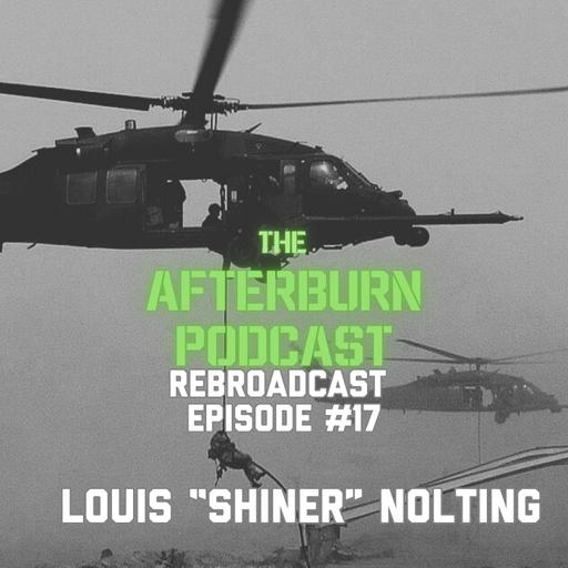 Hit by Enemy Fire - Two Distinguished Flying Crosses - Louis "Shiner" Nolting (#17 Rebroadcast)