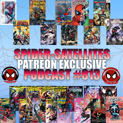 Podcast #813 Spider-Satellites Patreon Exclusive including Ultimate Spider-Man #1 Review