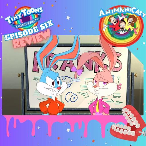 291- Review of Tiny Toons Looniversity- Episode Six "Prank You Very Much"
